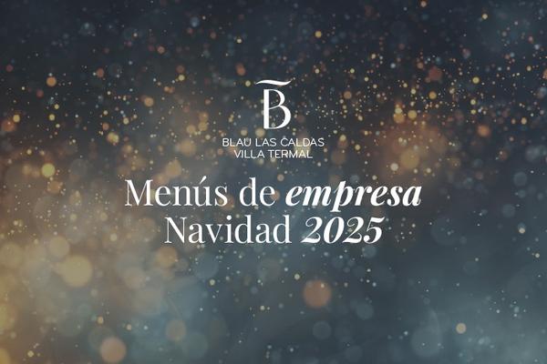 Menús especiales de Navidad para empresas Blau Hotel Las Caldas Asturias Menús especiales de Navidad para empresas Blau Hotel Las Caldas Asturias